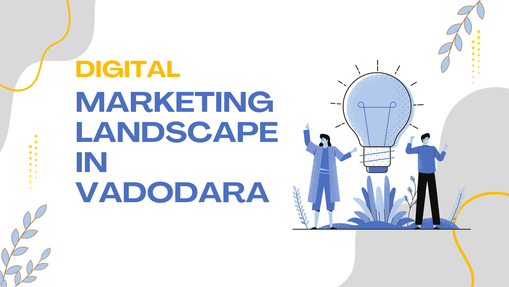 Digital Marketing Landscape In Vadodara