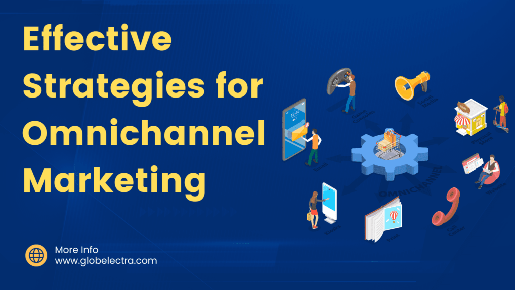 Effective Strategies for Omnichannel Marketing