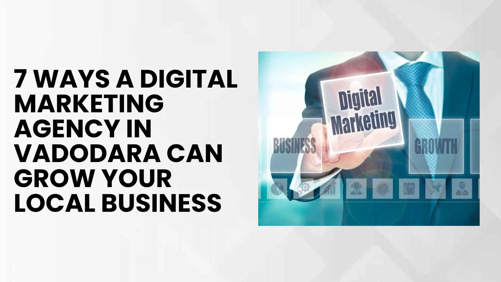 7 Ways a Digital Marketing Agency in Vadodara
